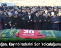 Latif Doğan, Kayınbiraderini Son Yolculuğuna Uğurladı