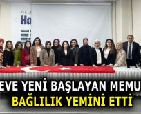 GÖREVE YENİ BAŞLAYAN MEMURLAR YEMİN ETTİ