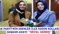 AK PARTİ’NİN ESENLER İLÇE KADIN KOLLARI BAŞKAN ADAYI ”SEVAL GÜNEŞ” AÇIKLANDI