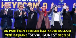 AK Parti Esenler Kadın Kolları İlçe Başkanı Seval Güneş Seçildi