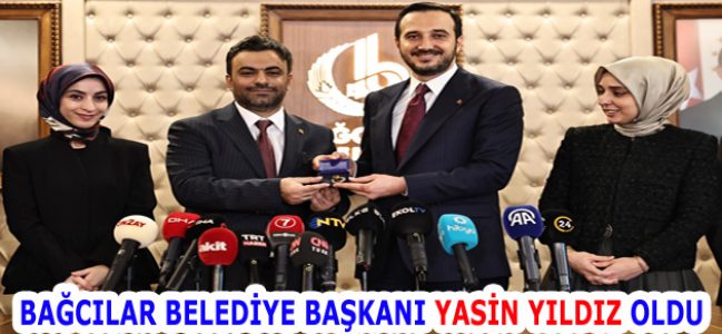 Bağcılar Belediye Başkanı Yasin Yıldız oldu