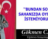 BUNDAN SONRA SAHANIZDA OYNAMAK İSTEMİYORUM!