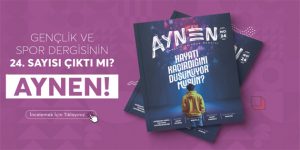 AYNEN DERGİ’NİN YENİ SAYISI YAYINDA!