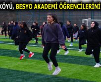 GENÇLİK KÖYÜ, BESYO AKADEMİ ÖĞRENCİLERİNİ AĞIRLADI