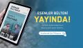 ESENLER BÜLTENİ YAYINDA!