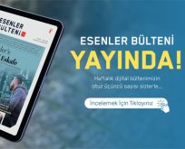 ESENLER BÜLTENİ YAYINDA!