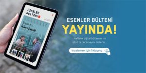 ESENLER BÜLTENİ YAYINDA!