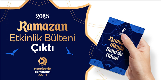 ESENLER BELEDİYESİ ”RAMAZAN ETKİNLİK BÜLTENİ” ÇIKTI