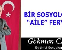 BİR SOSYOLOĞUN “AİLE” FERYADI