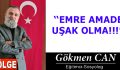 EMRE AMADE UŞAK OLMA!!!