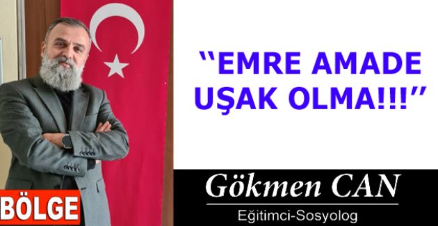 EMRE AMADE UŞAK OLMA!!!