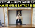 KIRKPINAR MAHALLESİ SAKİNLERİNDEN KAYMAKAM KUTSAL BAYTAK’A TEŞEKKÜR