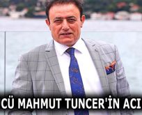 TÜRKÜCÜ MAHMUT TUNCER’İN ACI GÜNÜ!