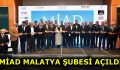 MİAD MALATYA ŞUBESİ AÇILDI