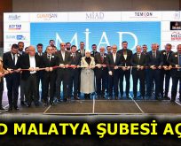 MİAD MALATYA ŞUBESİ AÇILDI