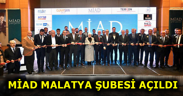 MİAD MALATYA ŞUBESİ AÇILDI