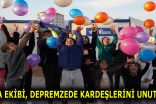 TAYFA EKİBİ, DEPREMZEDE KARDEŞLERİNİ UNUTMADI