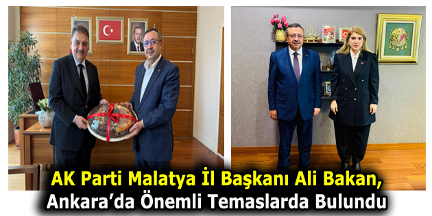 BAŞKAN ALİ BAKAN’DAN ANKARA’DA ÖNEMLİ TEMASLAR