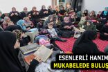 ESENLERLİ HANIMLAR MUKABELEDE BULUŞUYOR