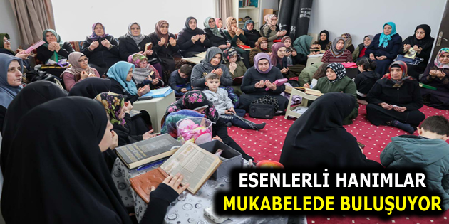 ESENLERLİ HANIMLAR MUKABELEDE BULUŞUYOR