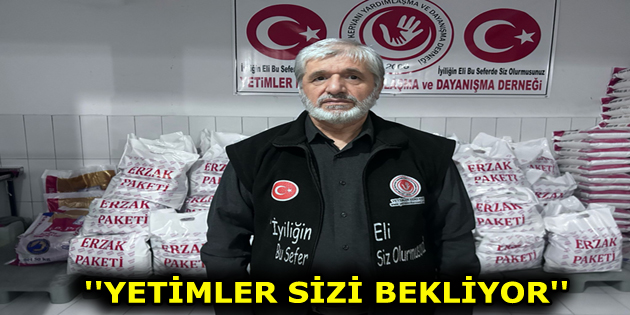 ”YETİMLER SİZİ BEKLİYOR”