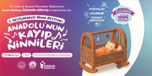 ESENLER’DE ”NİNNİ FESTİVALİ” DÜZENLENECEK