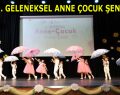 ”11. GELENEKSEL ANNE ÇOCUK ŞENLİĞİ” RENKLİ GÖRÜNTÜLERE SAHNE OLDU