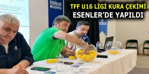 TFF U16 LİGİ KURA ÇEKİMİ ESENLER’DE YAPILDI