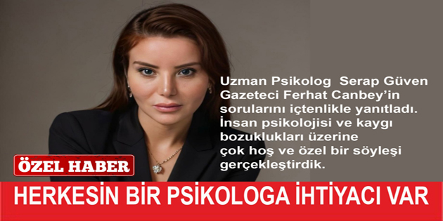 HERKESİN BİR PSİKOLOGA İHTİYACI VAR