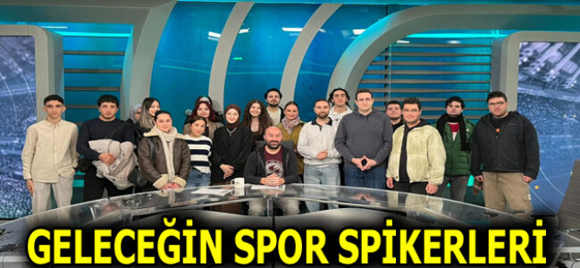 GELECEĞİN SPOR SPİKERLERİ