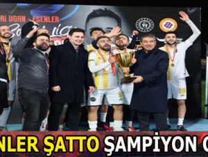 ESENLER ŞATTO ŞAMPİYON OLDU