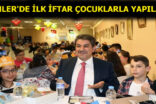 ESENLER’DE İLK İFTAR ÇOCUKLARLA YAPILACAK
