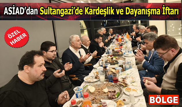 ASİAD’dan Sultangazi’de Anlamlı İftar Buluşması