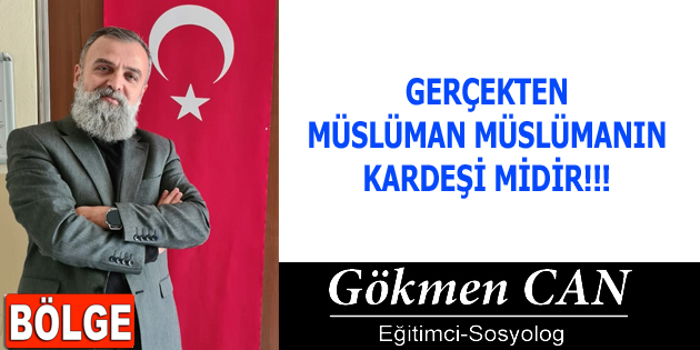 GERÇEKTEN MÜSLÜMAN MÜSLÜMANIN KARDEŞİ MİDİR!!!