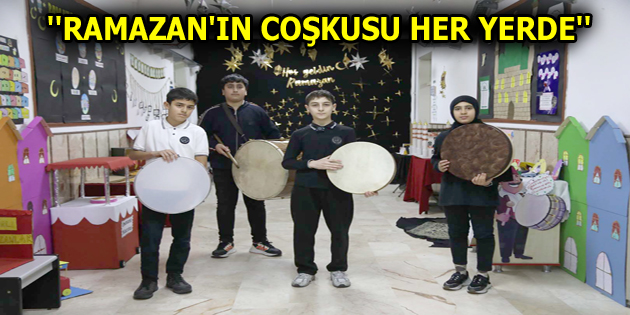 ”RAMAZAN’IN ÇOŞKUSU HER YERDE”